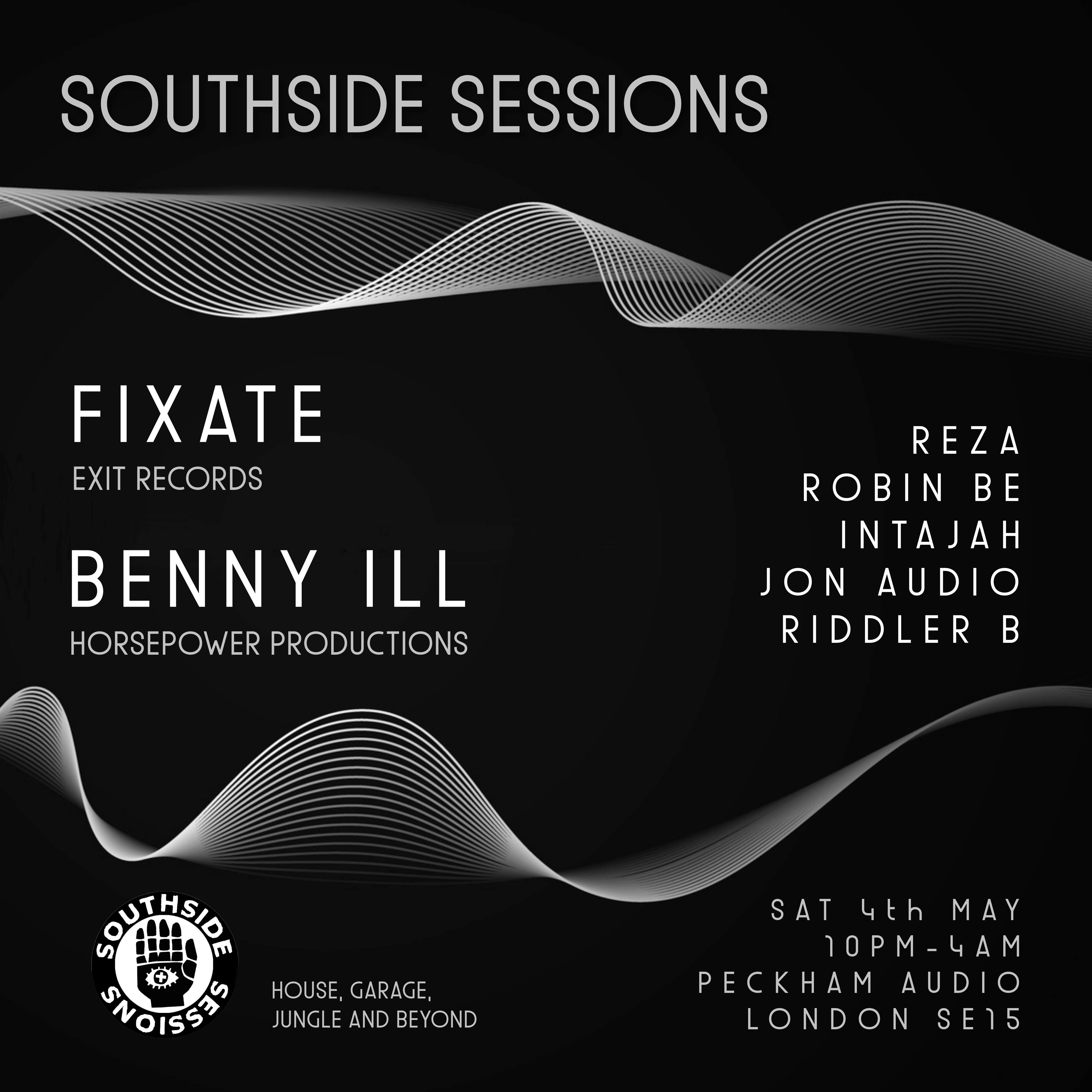 Southside Sessions: Fixate, Benny Ill [Garage, Jungle] - フライヤー表