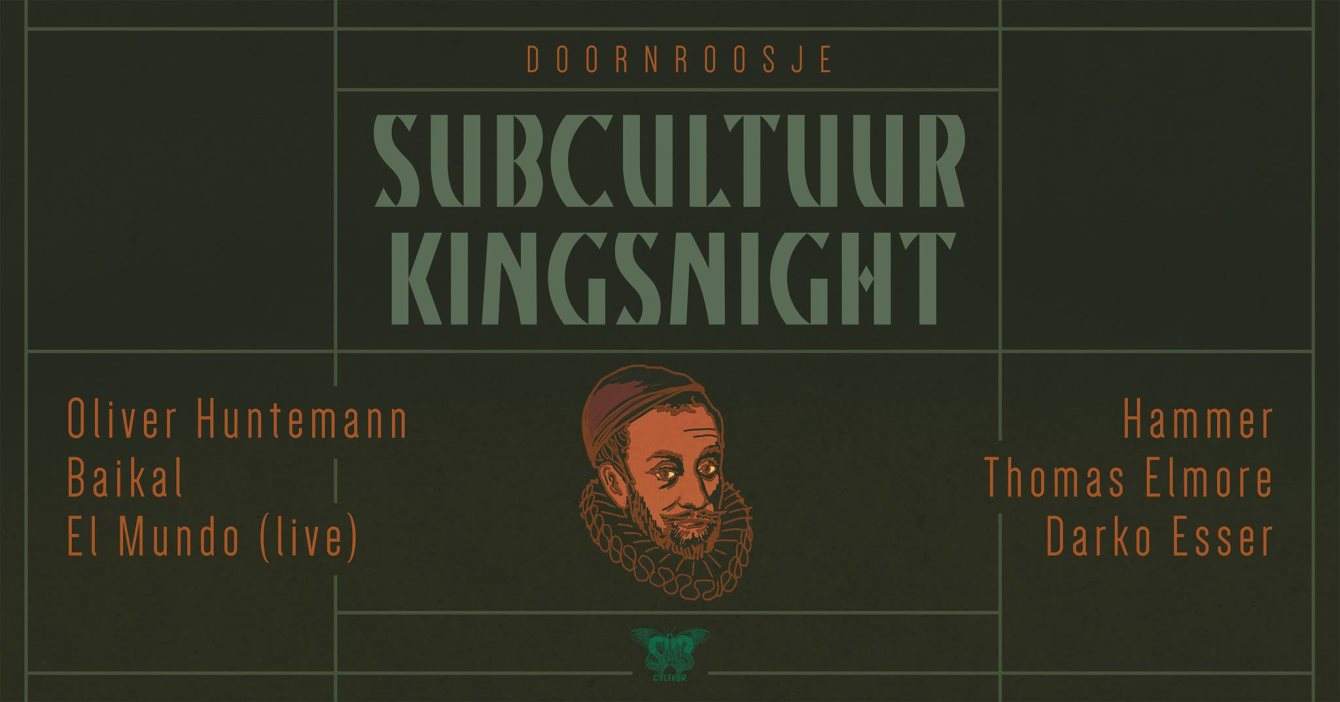 Subcultuur Kingsnight with Oliver Huntemann, Baikal, Hammer, Darko Esser a.o. - Nijmegen - フライヤー表