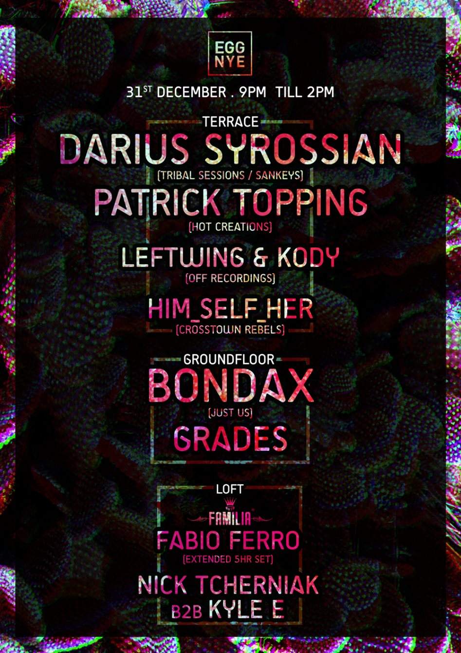 NYE: Darius Syrossian, Bondax, Patrick Topping, Leftwing & Kody, Grades, Him_self_her - Página frontal