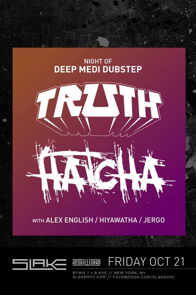 A Night of Deep Medi Dubstep with Truth & Hatcha at Slake, New York