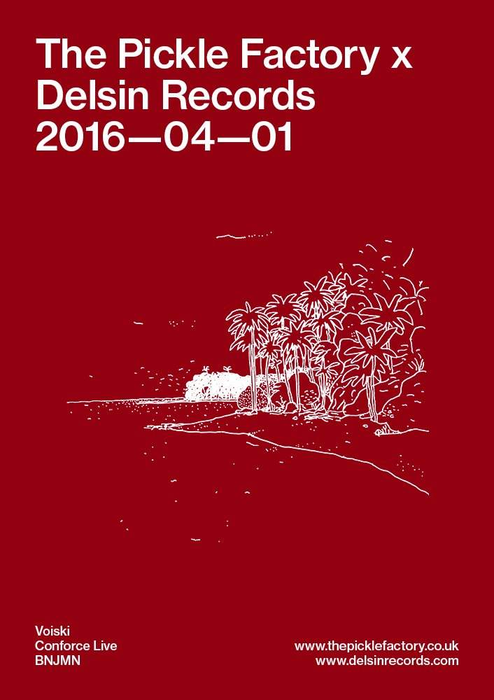 The Pickle Factory x Delsin Records with Voiski, Conforce Live, Bnjmn