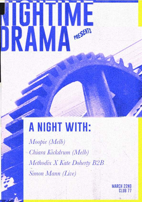 Nightime Drama Pres Moopie + Chiara Kickdrum Live (Melb) - フライヤー表