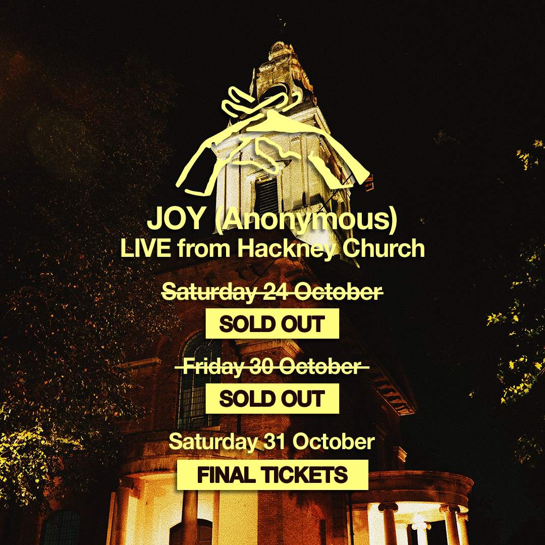JOY (Anonymous) - Hackney Church at Hackney Church, London · Tickets