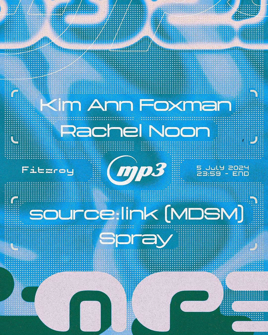 mp3 Summer Edition with Kim Ann Foxman, source:link, Spray, Rachel Noon at  Fitzroy, Berlin