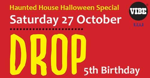 Drop 5th Birthday & Haunted House Special with Kyodai (Poker Flat / Local Talk) - フライヤー表