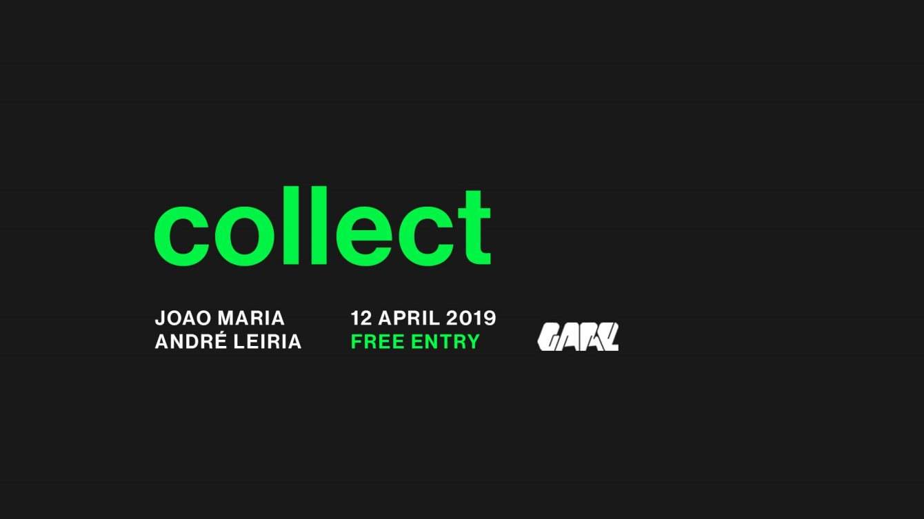 Collect Showcase with Joao Maria, André Leiria - Free Entry - Página frontal