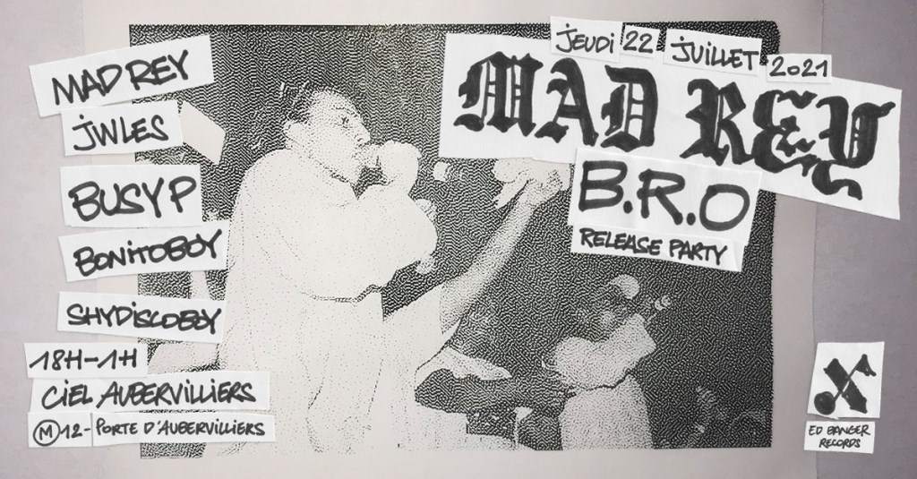 Mad Rey 'B.R.O' Release Party x Ed Banger & Friends ~ Open air, Gratuit ...