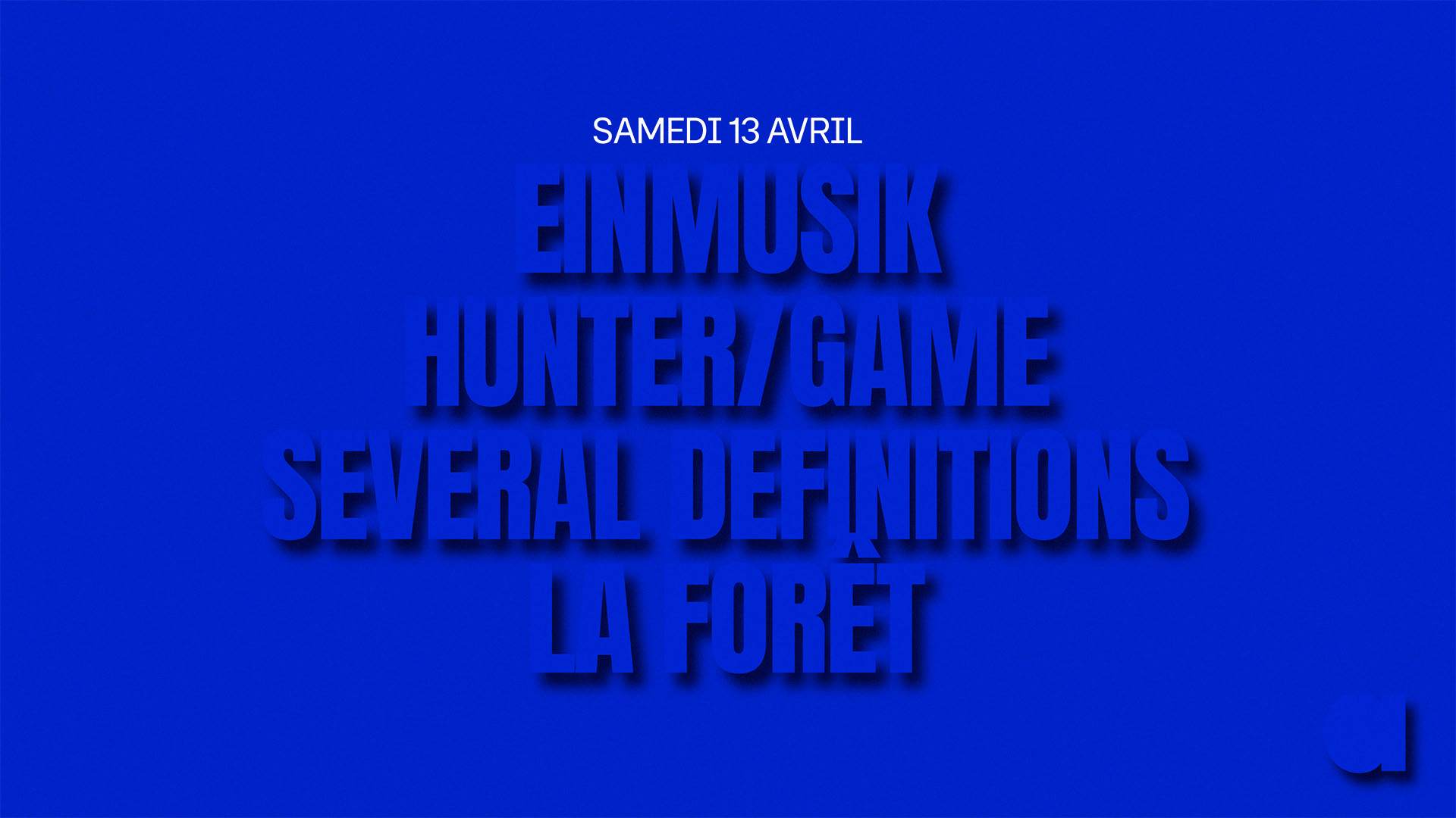 Einmusik · Hunter/Game · Several Definitions · La Forêt - フライヤー表
