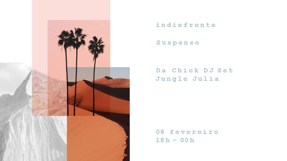 Indiefrente no Suspenso // Da Chick (DJ Set) Jungle Julia - Página frontal