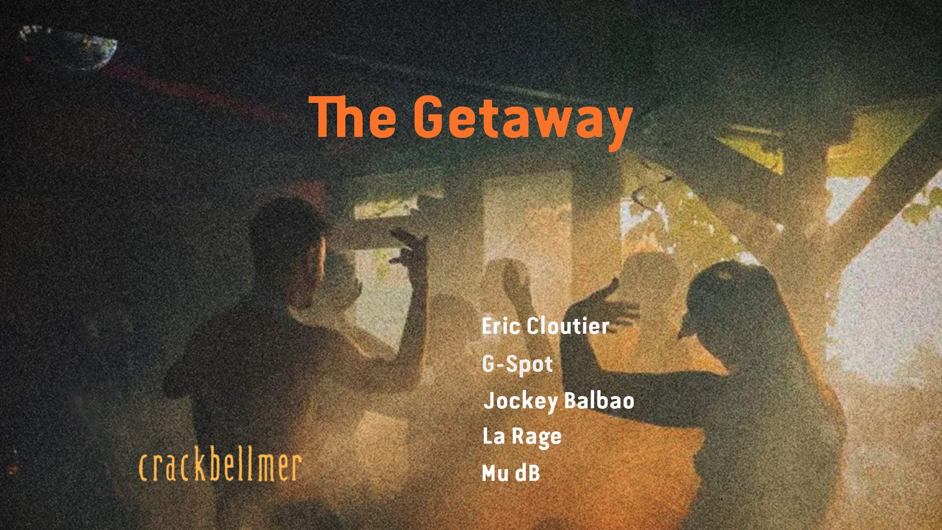 The Getaway with Eric Cloutier, G-Spot, Mu dB, Jockey Balboa, La Rage - フライヤー表