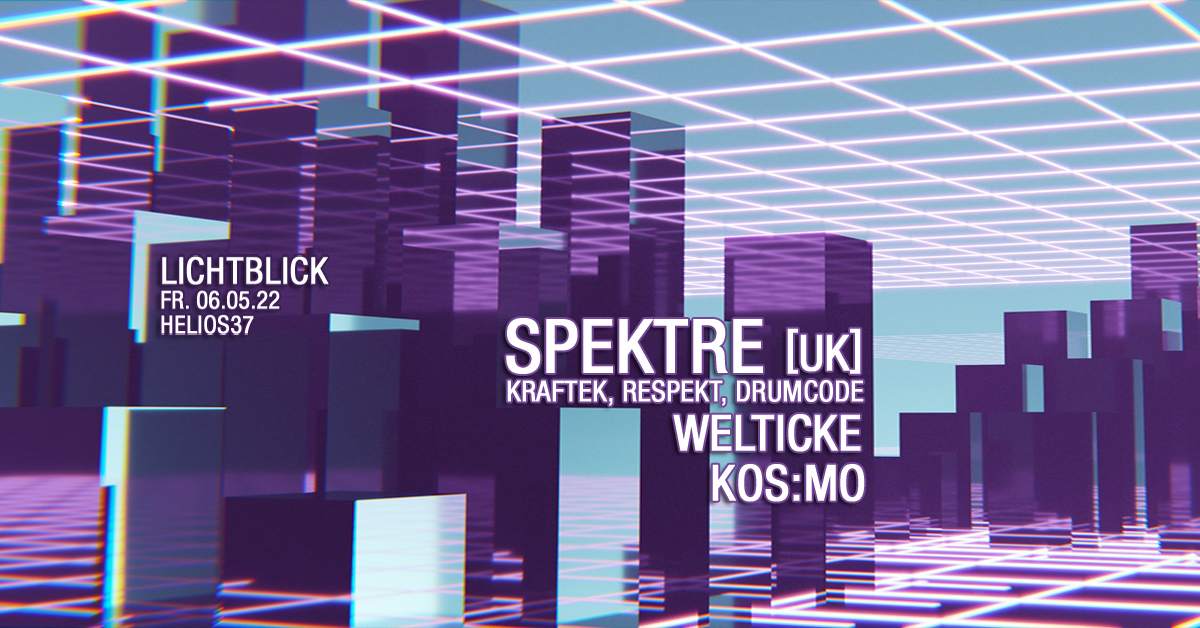 Lichtblick with SPEKTRE (Kraftek, Respekt, Drumcode I UK) - フライヤー表