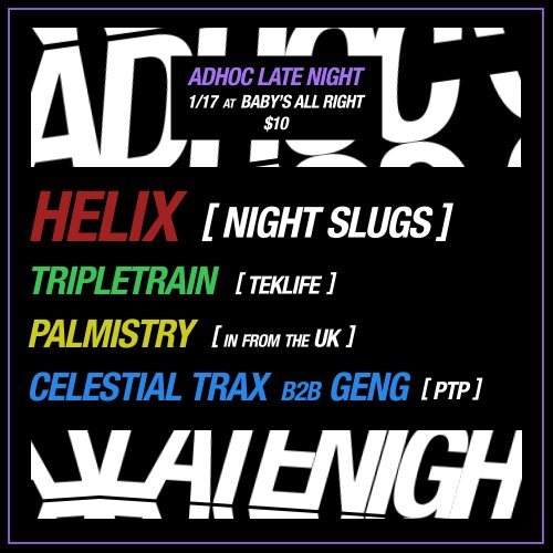 Adhoc Late Night with Helix, Palmistry, Tripletrain, Celestial Trax b2b Geng - Página frontal