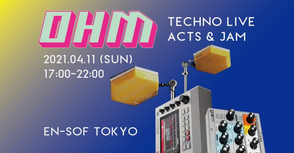 OHM - Techno Live Acts and Jam - フライヤー表
