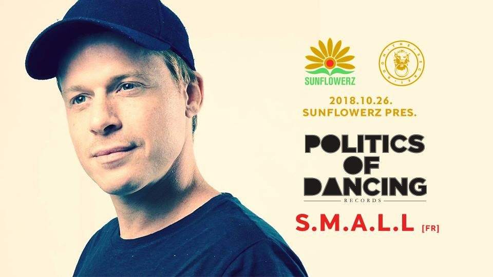 Sunflowerz Pres. Politics OF Dancing • S.M.A.L.L - フライヤー表
