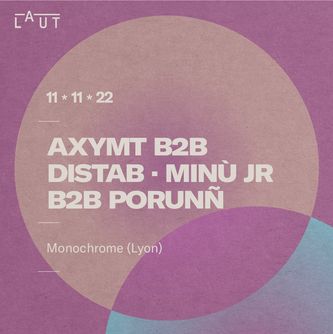 Axymt B2B Distab + Minù Jr B2B Porunñ [Monochrome] at LAUT, Barcelona