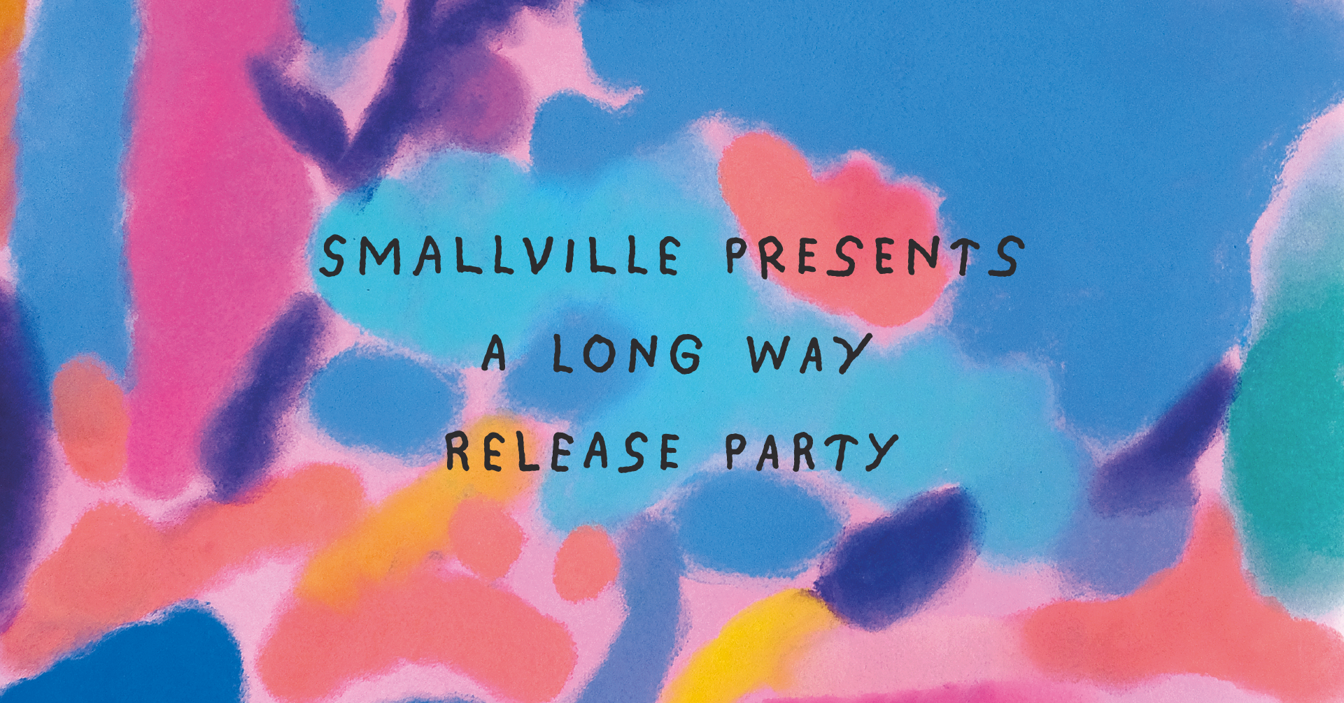 Smallville presents 'A Long Way' release party - フライヤー表