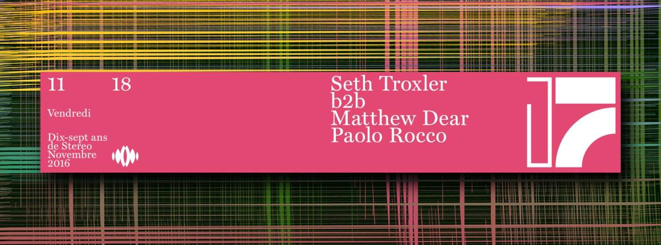 17 Yrs of Stereo: Seth Troxler b2b Matthew Dear - Paolo Rocco - Página frontal