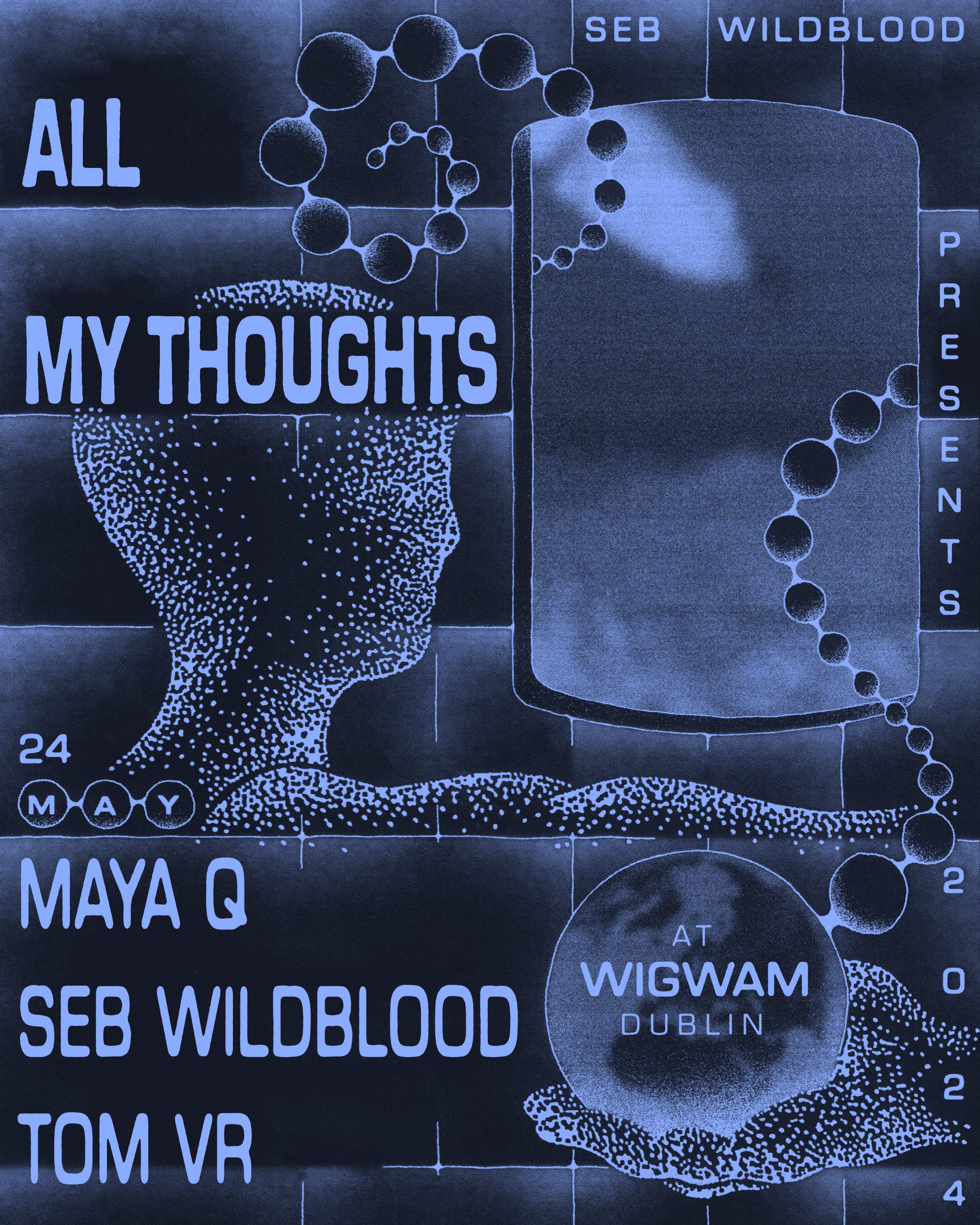 all my thoughts w/ Seb Wildblood, Tom VR & Maya Q - フライヤー表