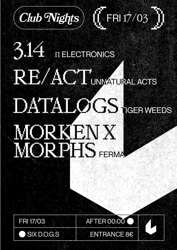 SIX D.O.G.S: 3.14 · Re/Act · Datalogs · Morken x Morphs - フライヤー表