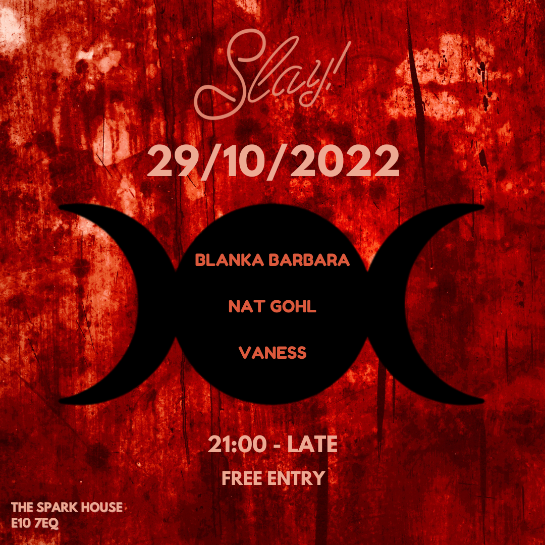 Slay! feat. Blanka Barbara, Nat Gohl & Vaness // Halloween edition // FREE Entry - フライヤー表