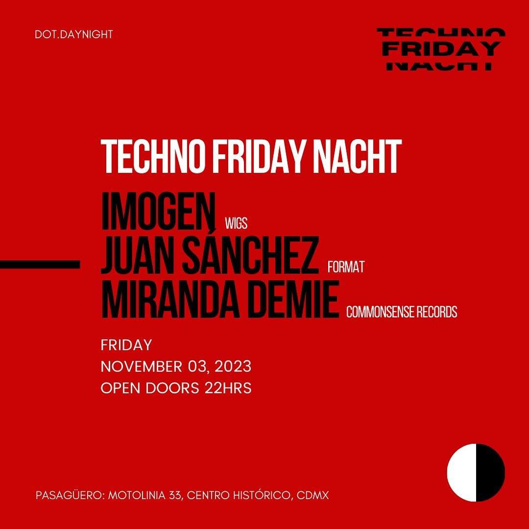 DOT.DAYNIGHT Festival: Techno Friday Nacht: IMOGEN, Juan Sanchez & Miranda Demie - フライヤー表