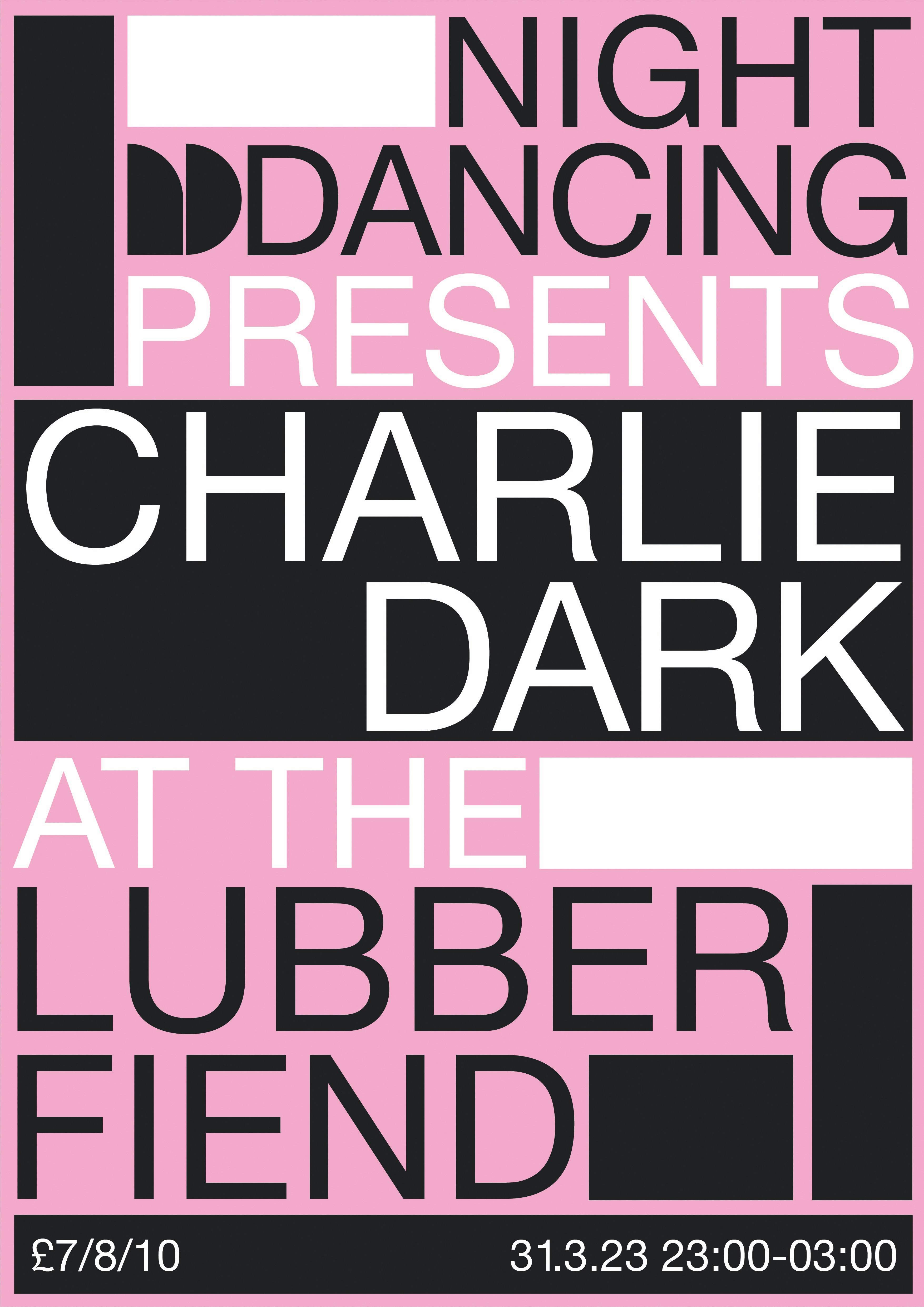 Night Dancing presents CHARLIE DARK at The Lubber Fiend, Newcastle