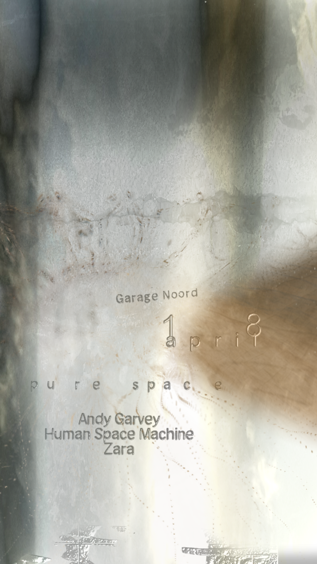 Pure Space with Andy Garvey, Zara, Human Space Machine at Garage Noord ...