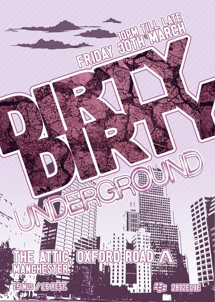 Dirty Dirty Underground - The Attic, Manchester - Fri 30th March - Sick Elektrik, Bassjockeys, Will Kerr & More - Página frontal