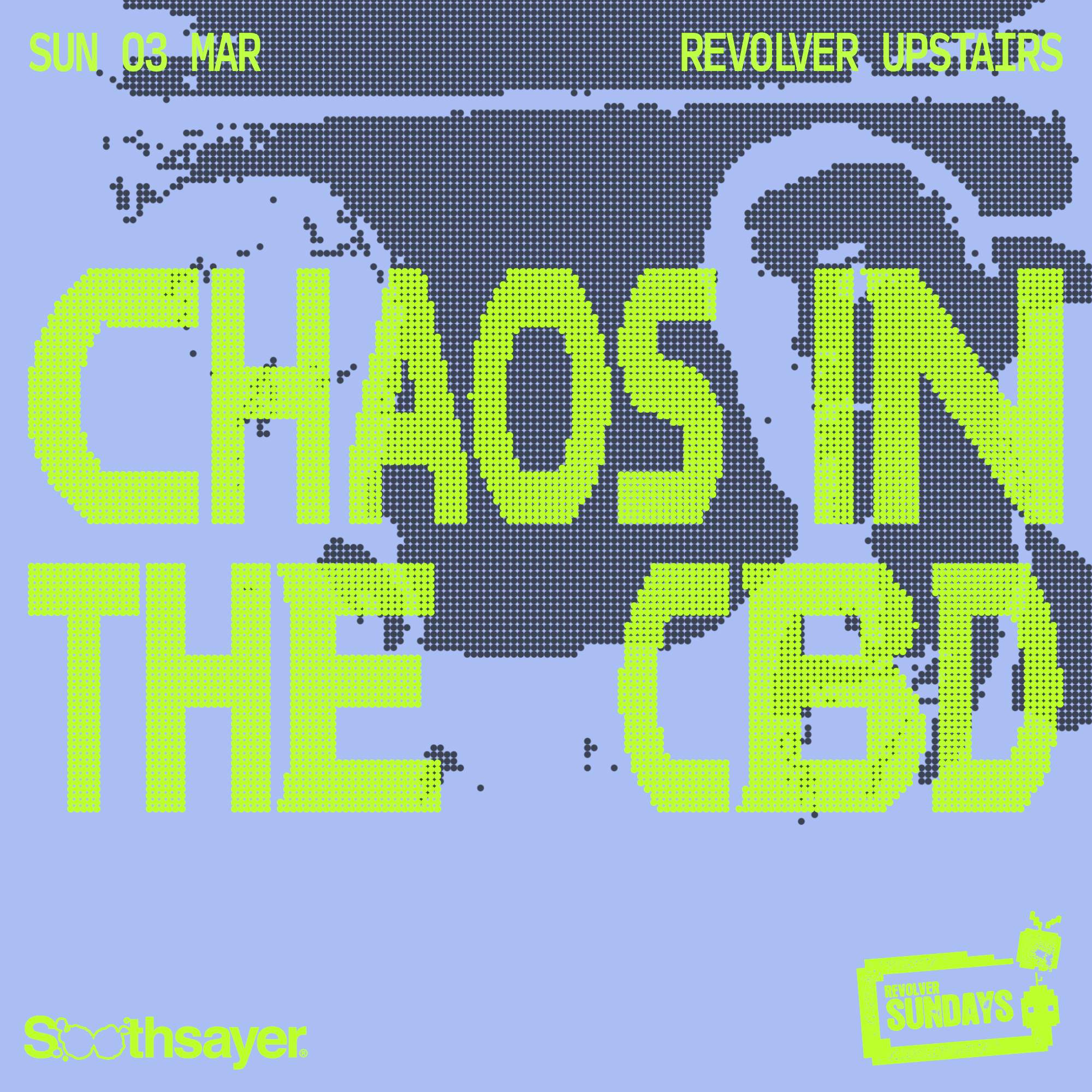 Chaos In The CBD (NZ) — Soothsayer & Revolver Sundays - フライヤー表