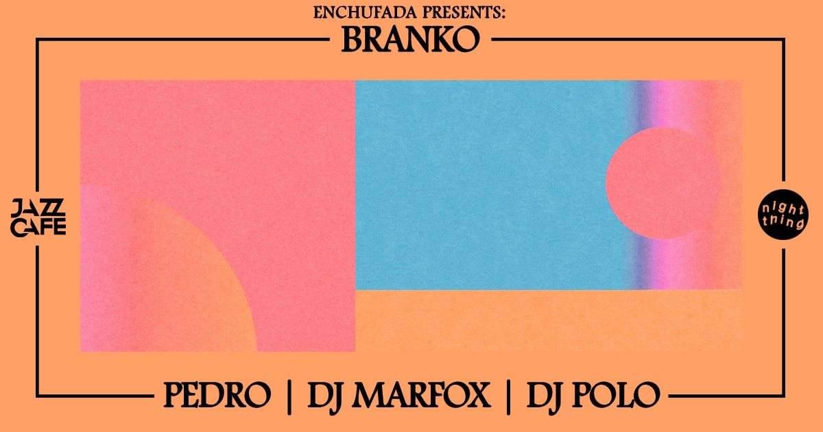 Enchufada presents: Branko + Pedro + DJ Marfox + DJ Polo - Página frontal