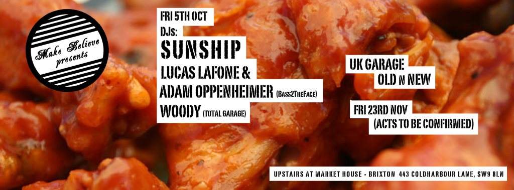 Make Believe presents Sunship, Lucas Lafone and Guests at Market House ...