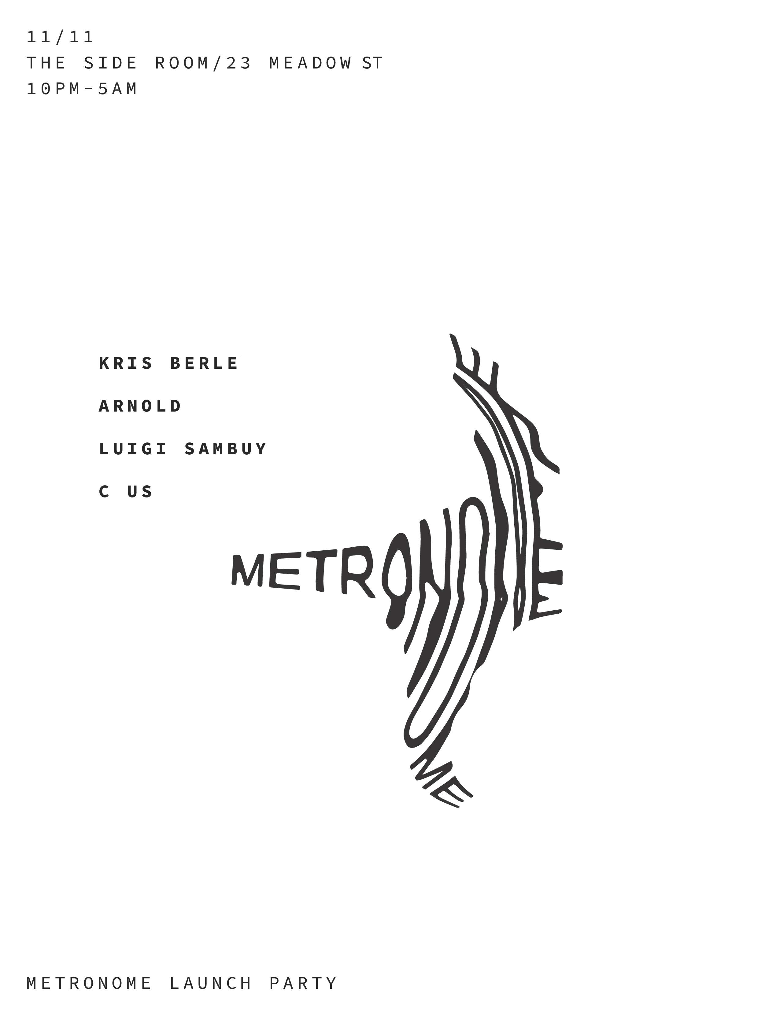 Metronome: Launch Party with Kris Berle, Luigi Sambuy, Arnold & C_US - フライヤー表