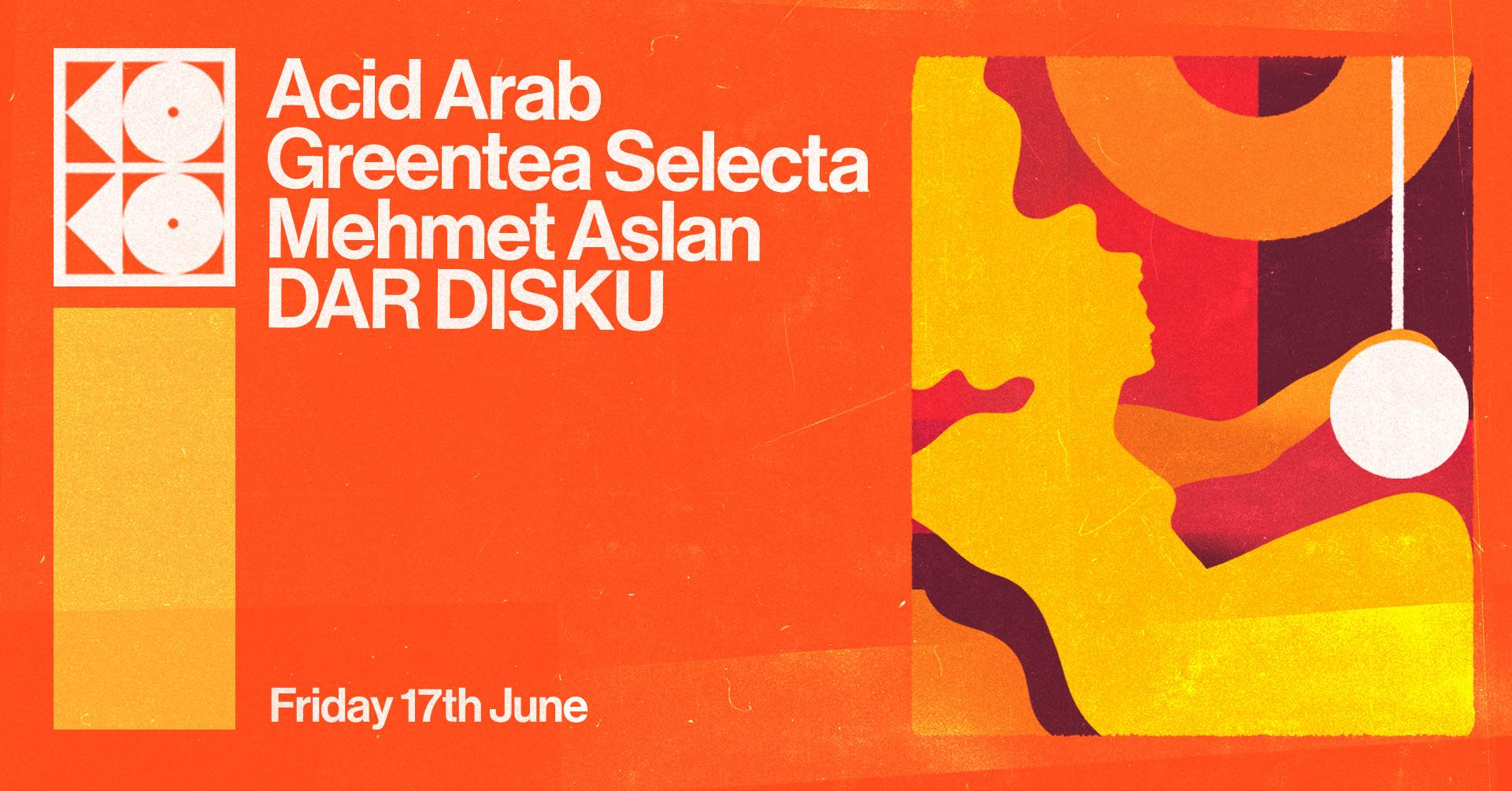Acid Arab, Greentea Selecta, Mehmet Aslan & DAR DISKU - フライヤー表