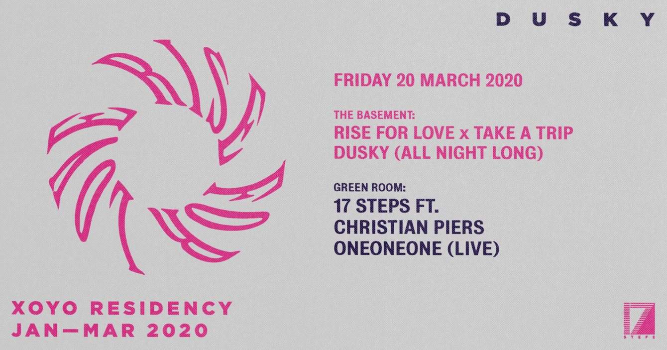 [CANCELLED] Rise For Love - Dusky XOYO Residency Closing Party [Venue Closed] - Página frontal
