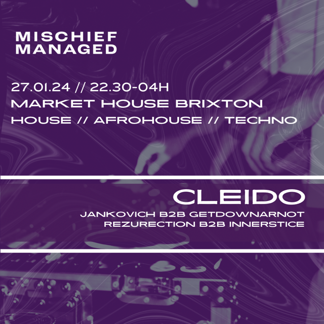 Mischief Managed presents: CLEIDO, Innerstice  - フライヤー表