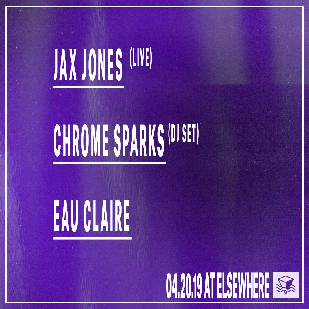 Jax Jones (Live), Chrome Sparks (DJ Set) and Eau Claire - フライヤー裏