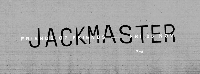 Friends Of Friends with Jackmaster - Página frontal