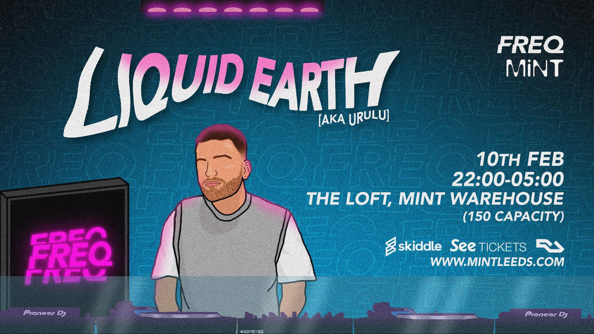 Freq presents Liquid Earth at Mint Warehouse, Leeds