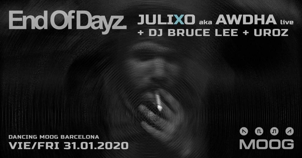 End Of Dayz: Julixo aka AWDHA Live + DJ Bruce Lee + Uroz - フライヤー表