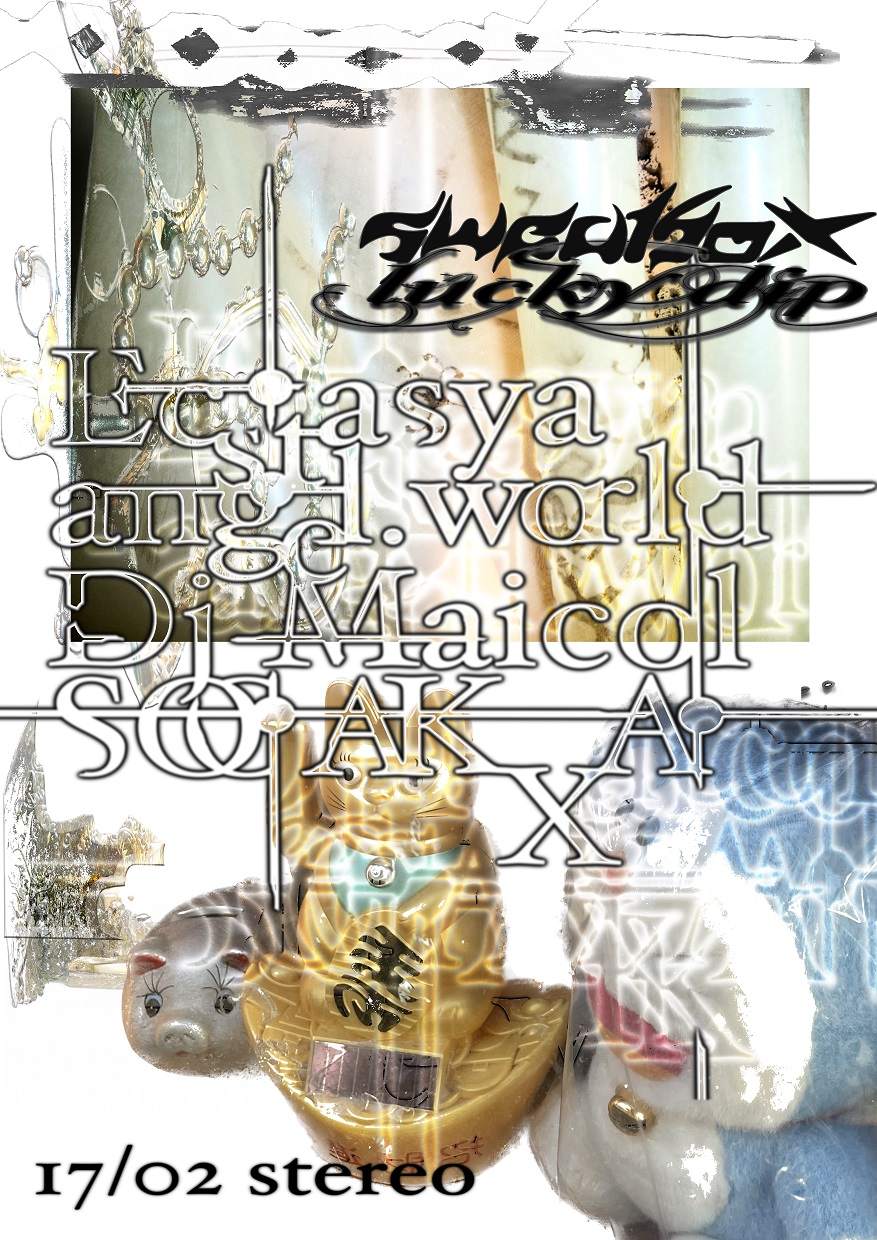 SweatBox x Lucky Dip: Ecstasya // angel.world // DJ Maicol // SOOAKXA - Página frontal