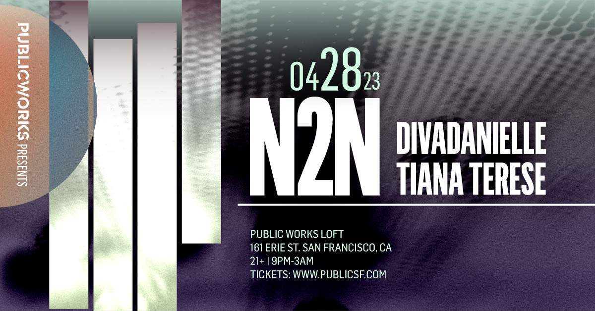 N2N, divaDanielle & Tiana Terese presented by Public Works - Página frontal
