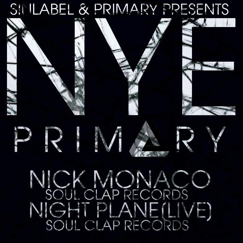 Sinlabel & Primary presents NYE with Nick Monaco, Night Plane Live - フライヤー表