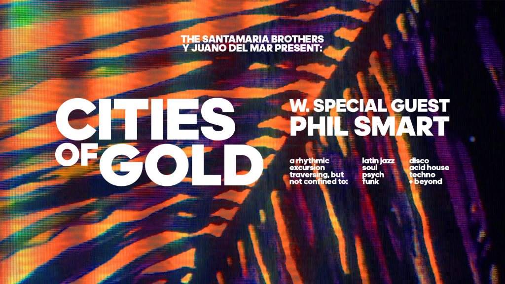 Cities Of Gold w Phil Smart - フライヤー表