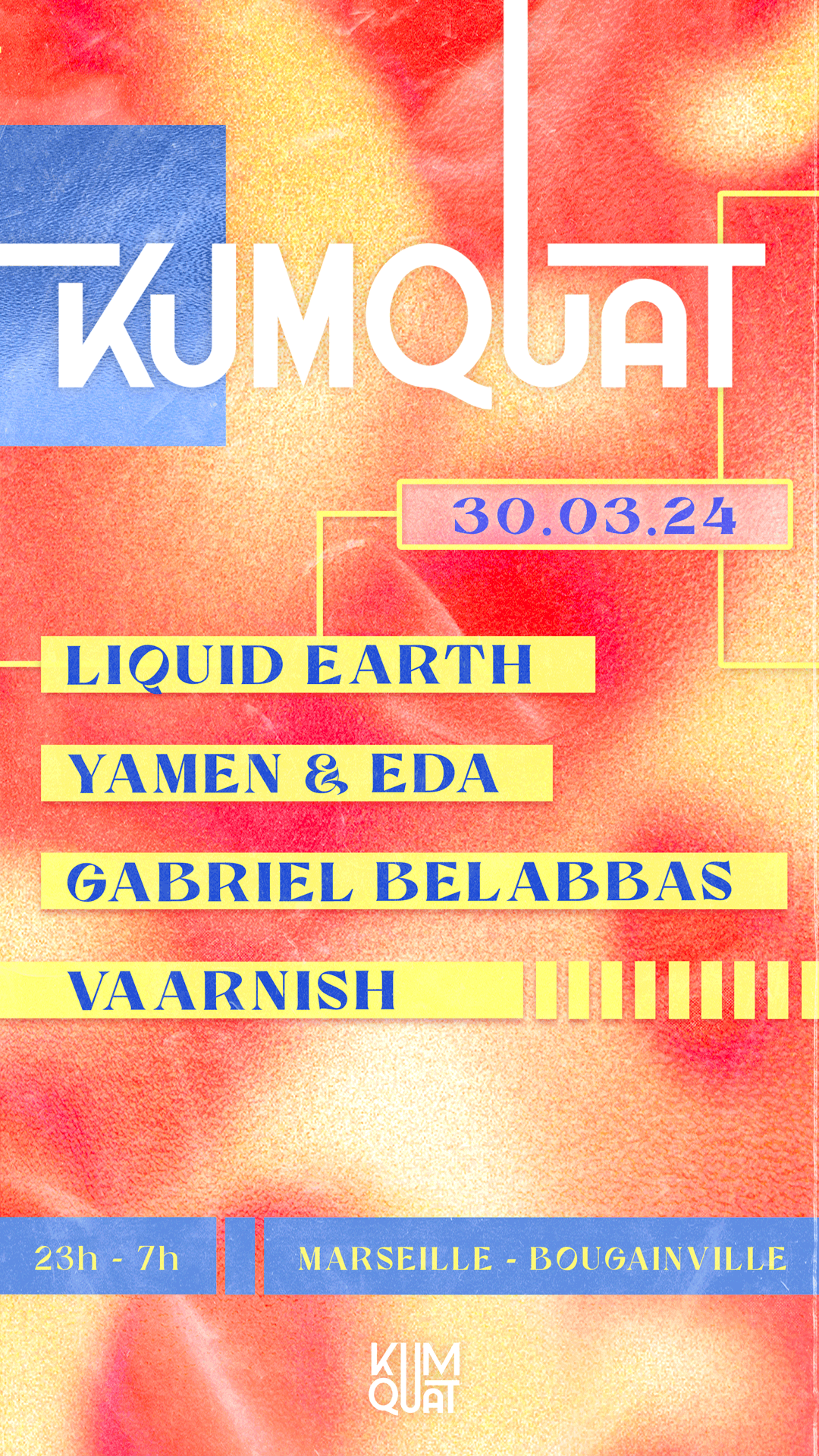 Kumquat with Liquid Earth, Yamen & EDA, Gabriel Belabbas, Vaarnish - フライヤー表