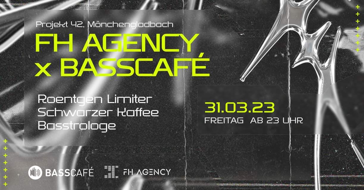 Basscafé X FH Agency with Roentgen Limiter, Schwarzer Kaffee, Basstrologe uvm - フライヤー表