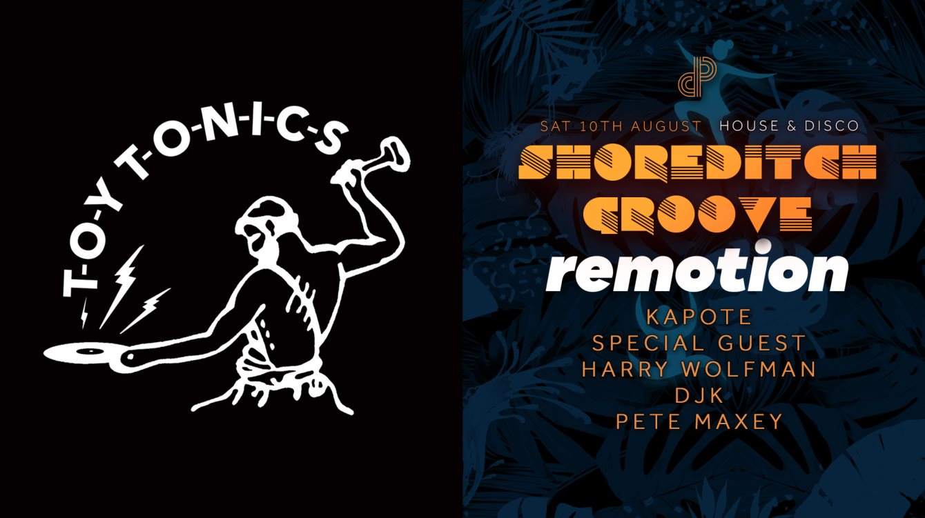 Toy Tonics Jam: London w / Kapote, COEO, Harry Wolfman, DJK, ( Remotion x Shoreditch Groove ) - フライヤー表