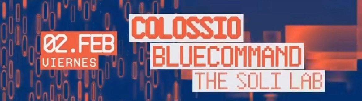 Colossio, Bluecommand,The Soli Lab - フライヤー表