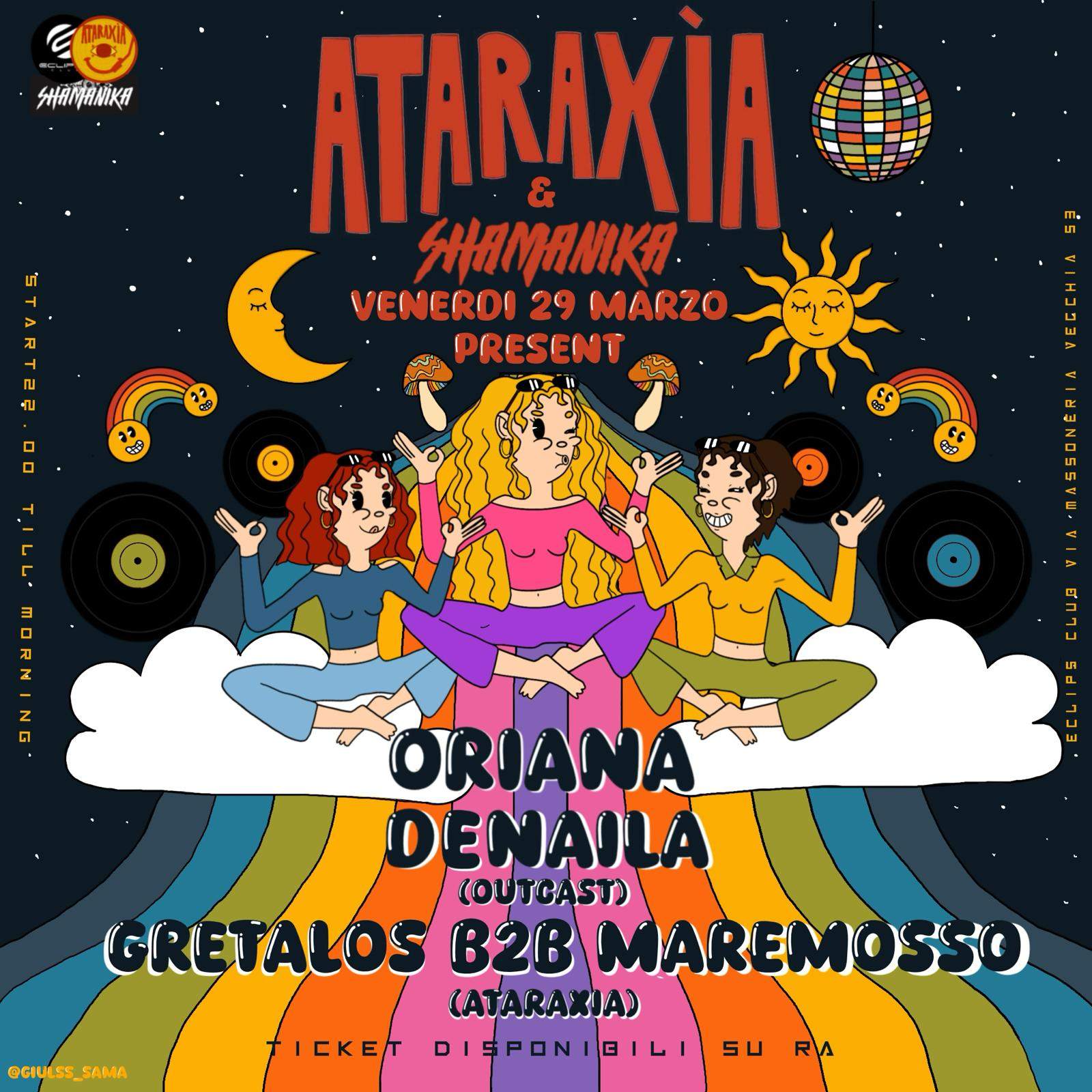 Ataraxìa & Shamanika present: Oriana, Denaila (Outcast), Gretalos b2b Maremosso + After-Party - フライヤー表