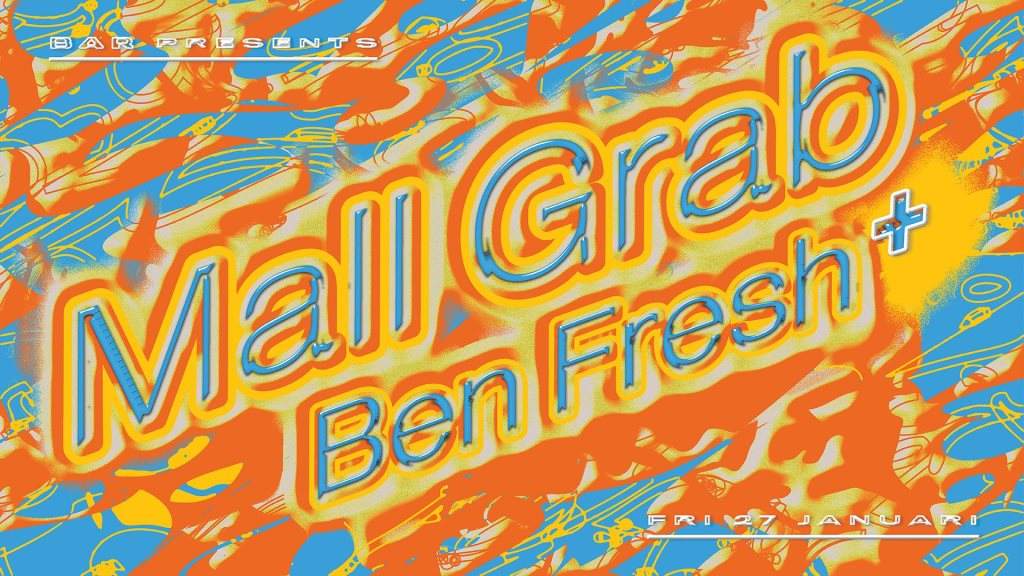 Bar presents Mall Grab & Ben Fresh - フライヤー表