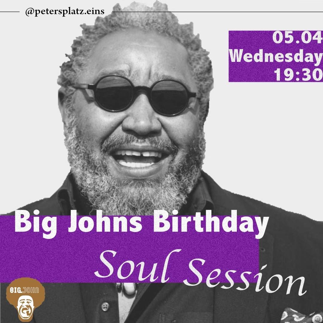 Big John Birthday Soul Session at Petersplatz.Eins, Vienna